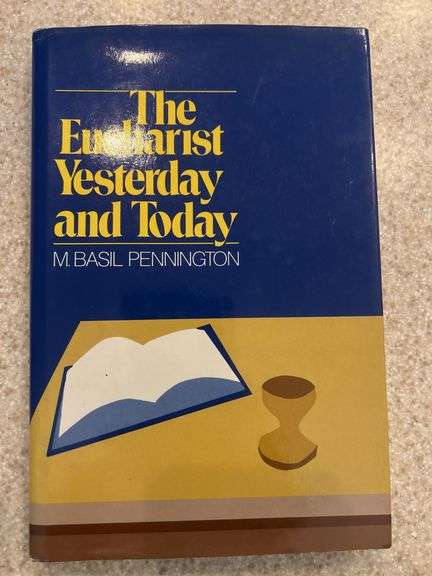 The Eucharist Yesterday And Today