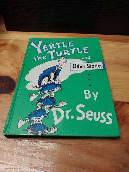 Yertle the Turtle and Other Stories by Dr. Seuss, Copyright 1950, 1951 ...
