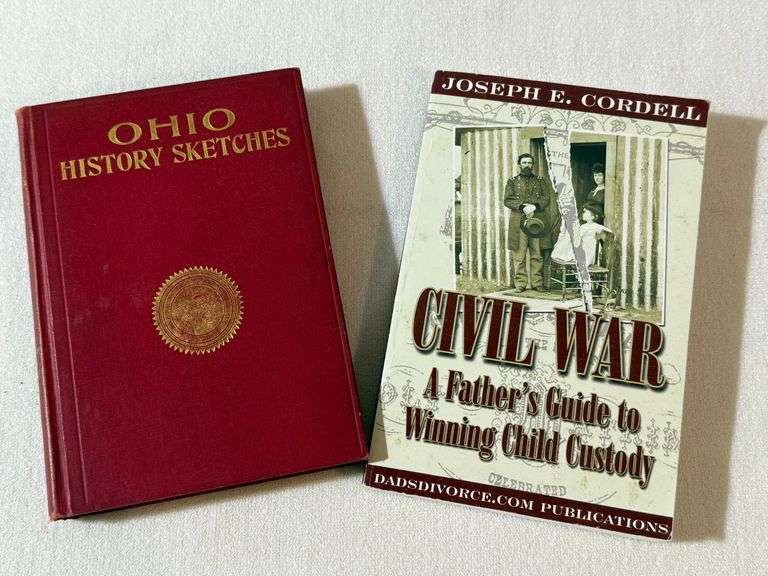 1903 Autographed "Ohio History Sketches" And 2005 "Civil War A Fathers Guide to Winning Child Custod