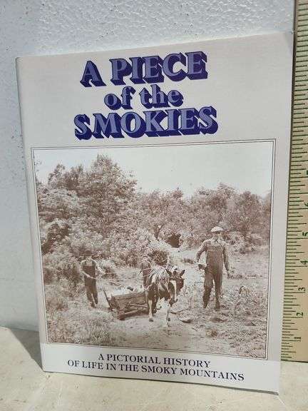 A Piece Of The Smokies A Pictorial History Of Life In The Smoky  Mountains