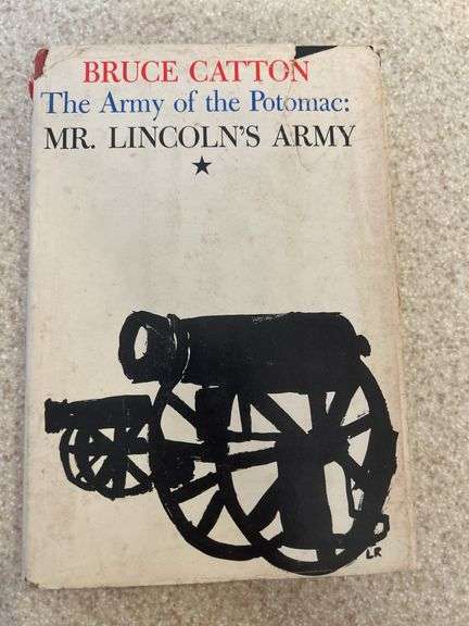 The Army of the Potomac: Mr. Lincoln's Army
