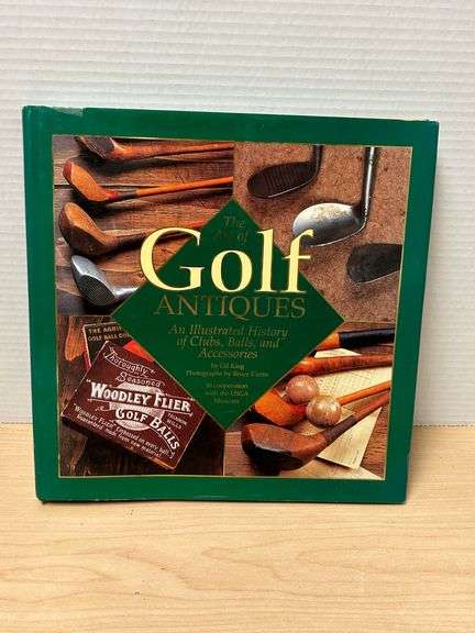 The Art of Golf Antiques – Illustrated History by Gil King (2001)