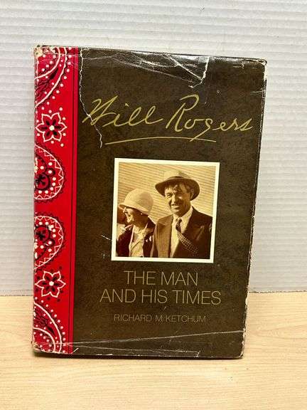 Will Rogers: The Man and His Times by Richard M. Ketchum (Copyright 1973)