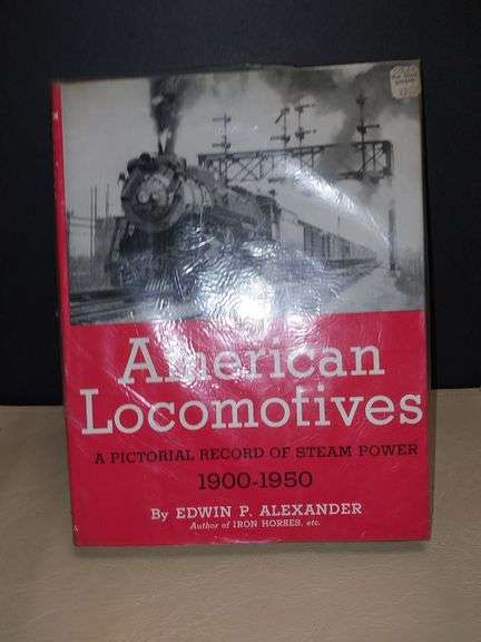 American Locomotives – A Pictorial Record of Steam Power 1900–1950 by ...
