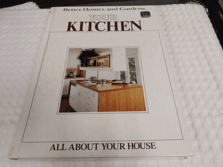 Better Homes And Gardens Your Kitchen – Copyright 1983, First Edition, Hardback