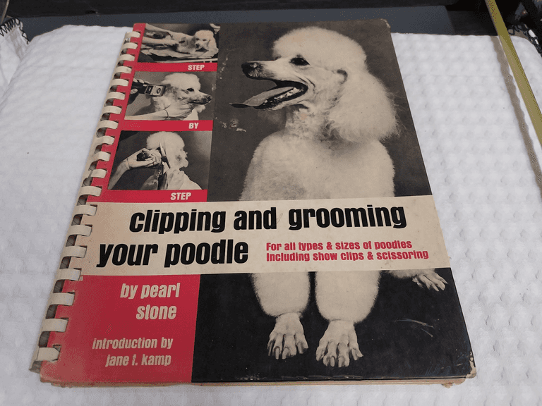 Clipping and Grooming Your Poodle by Pearl Stone, 1965, Softback, First Edition