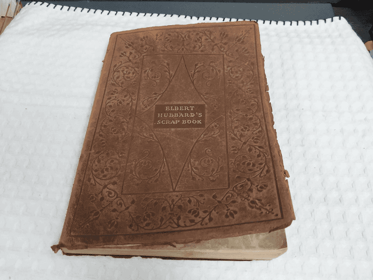 Elbert Hubbard’s Scrapbook, Copyright 1923, Hardback Edition by The Roycrofters