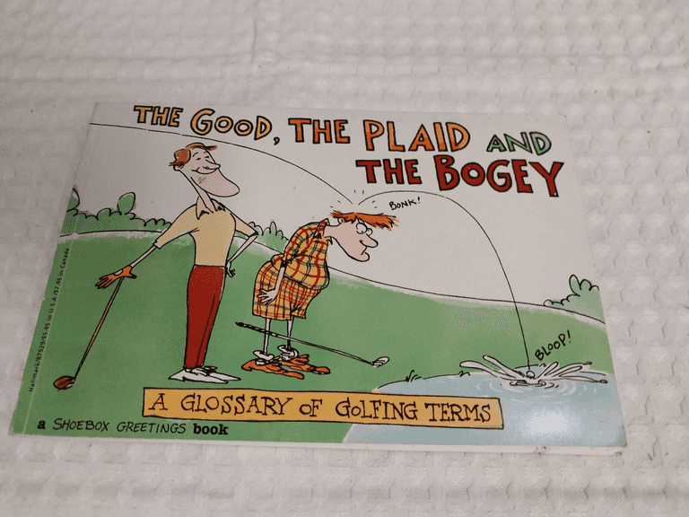 The Good, the Plaid, and the Bogey: A Glossary of Golfing Terms (1992, Softback)