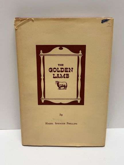 The Golden Lamb by Hazel Spencer Phillips, Fifth Printing 1965, The Oxfoid Press, Dust Jacket Intact