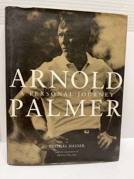 Arnold Palmer: A Personal Journey by Thomas Hauser First Edition 1994 with Dust Jacket ISBN 00025546