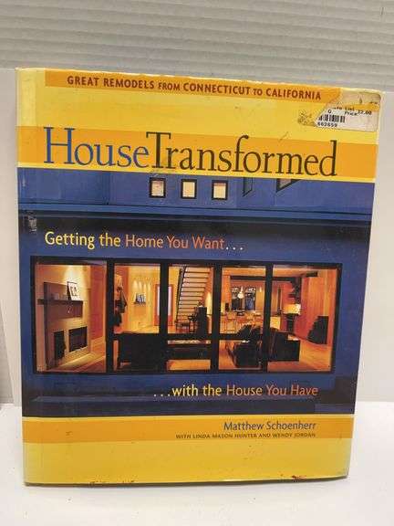 House Transformed by Matthew Schoenherr 2005 Hardcover, Great Remodels Guide Taunton Press ISBN 1561