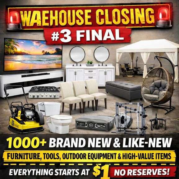 WAREHOUSE CLOSING #3 FINAL EVENT – 1000+ LOTS INCLUDING FURNITURE, POWER TOOLS, PATIO STRUCTURES & SPECIALTY EQUIPMENT – ALL ITEMS START AT $1