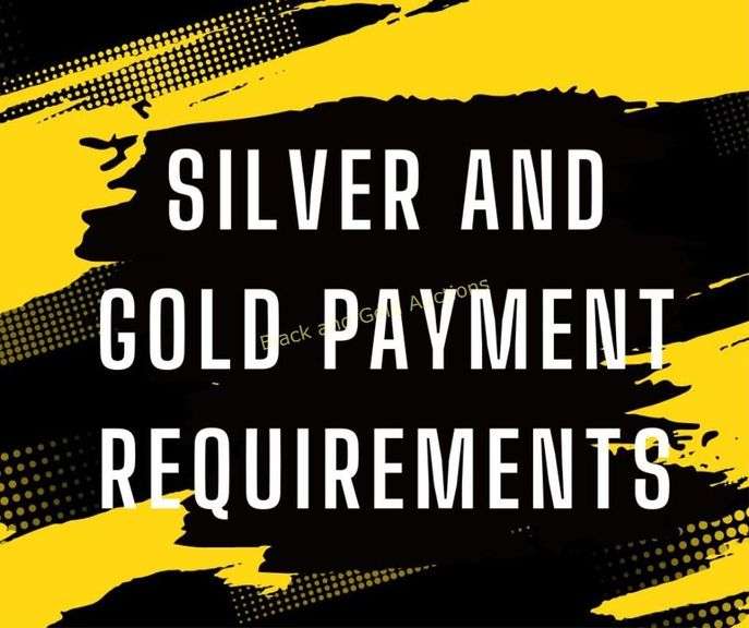 SILVER & GOLD PAYMENT REQUIREMENTS!