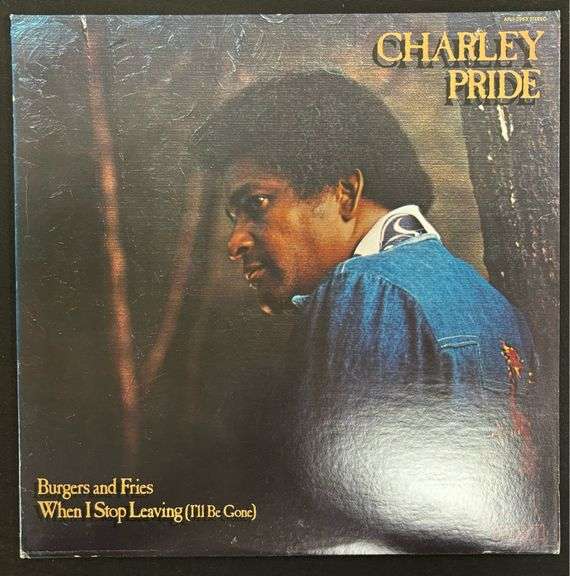 Burgers and Fries 
When I stop Leaving (I'll Be Gone) - Charley Pride