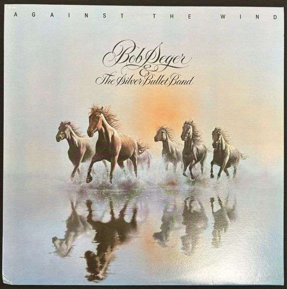 Against The Wind - Bob Seger & The Silver Bullet Band