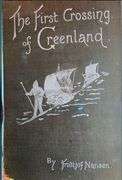“The First Crossing of Greenland” Fridtjof Nansen