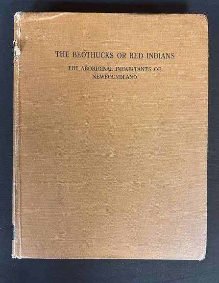 THE BEOTHUCKS OR RED INDIANS THE ABORIGINAL INHABITANTS OF
NEWFOUNDLAND RD James Howley (1847-1918)
