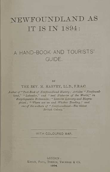 Newfoundland as it is in 1894: A Handbook and Tourists’ Guide, by Rev. M. Harvey, 1894 with coloured