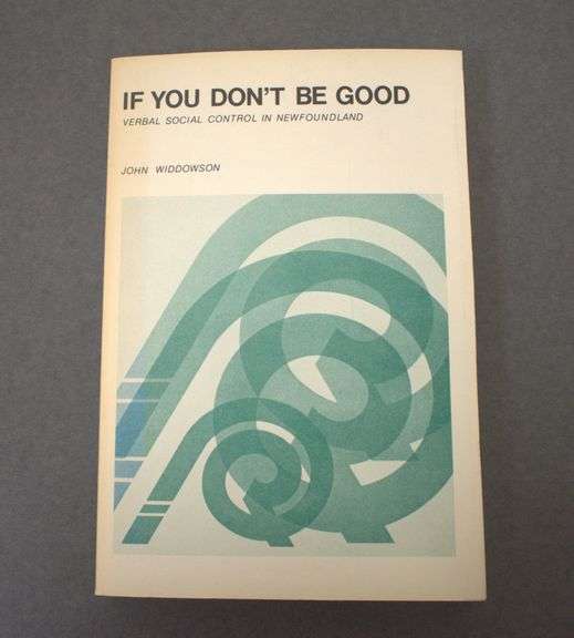 If You Don't Be Good: Verbal Social Control in Newfoundland by Widdowson, J. D. A.