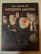 The House of Wooden Santas by Kevin Major (Wood Carvings by Imelda George & Photography by Ned Pratt