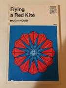Flying a Red Kite - Stories by Hugh Hood