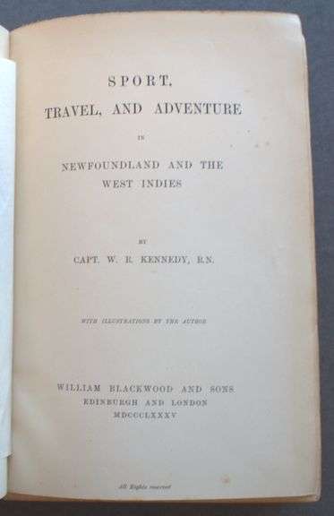Sport, Travel, and Adventure in Newfoundland and the West Indies by W. R. Kennedy