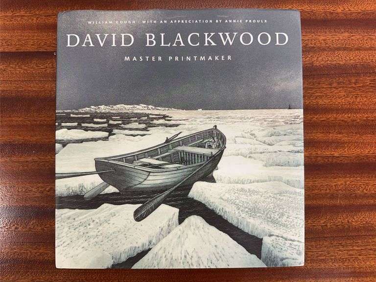 DAVID BLACKWOOD - MASTER PRINTMAKER William Gough with an Appreciation by Annie Proulx