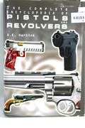 The Complete Encyclopedia of Pistols and Revolvers by A.E. Hartink.