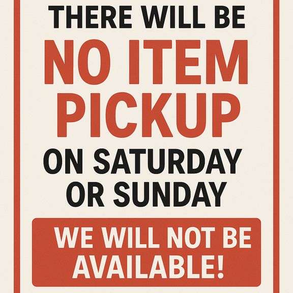 No Pickup on Saturday or Sunday!