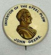John Deere "Inventor of the Steel Plow" Pin Back Button