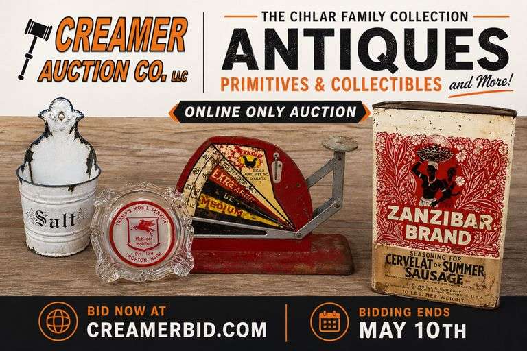 CIHLAR FAMILY COLLECTION - ANTIQUES, PRIMITIVES, COLLECTIBLES & MORE - ONLINE ONLY AUCTION