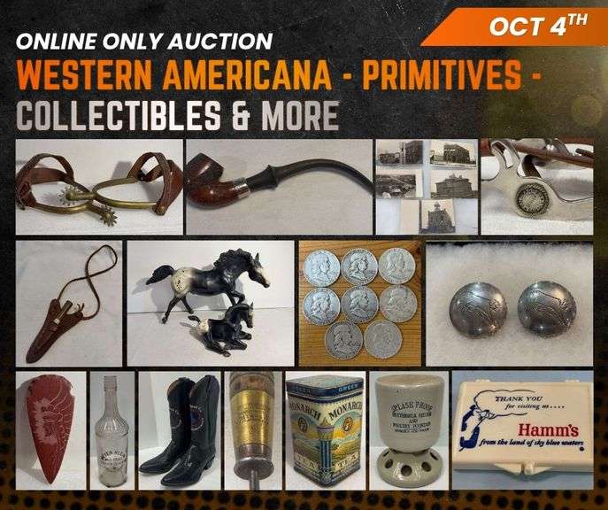 WESTERN AMERICANA - PRIMITIVES - COLLECTIBLES & MORE - ONLINE ONLY AUCTION 