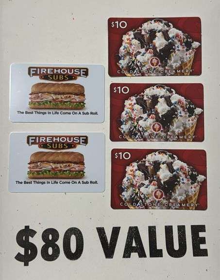 (3) COLD STONE CREAMERY $10 GIFT CARDS & (2) FIREHOUSE $25 GIFT CARDS ($80 TOTAL VALUE)