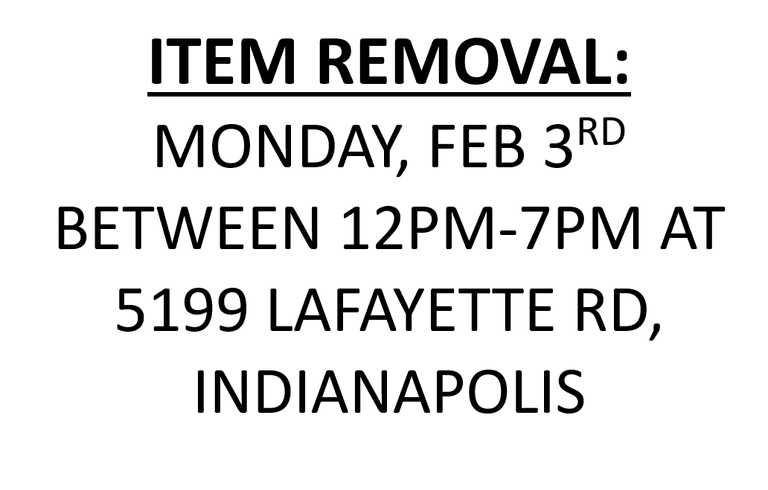 ITEM REMOVAL: MONDAY, FEB 3RD 12PM-7PM
