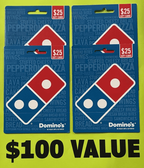 (4) DOMINO'S $25 GIFT CARDS ($100 TOTAL VALUE)