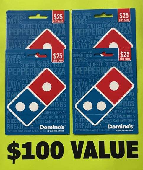 (4) DOMINO'S $25 GIFT CARDS ($100 TOTAL VALUE)