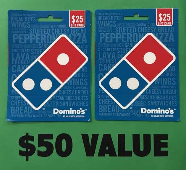 (2) DOMINO'S $25 GIFT CARDS ($50 TOTAL VALUE)