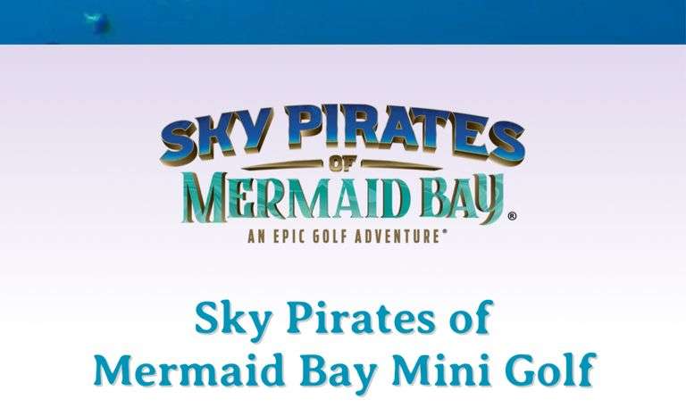 (4) SKY PIRATE AT MERMAID BAY EPIC GOLF ADVENTURE