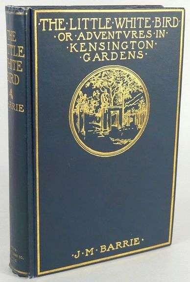 THE LITTLE WHITE BIRD OR ADVENTURES IN KENSINGTON GARDENS BY J.M. BARRIE