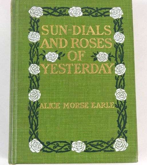 SUNDIALS AND ROSES OF YESTERDAY FIRST EDITION