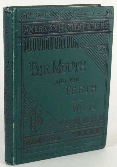 THE MOUTH AND THE TEETH 1879 FIRST EDITION