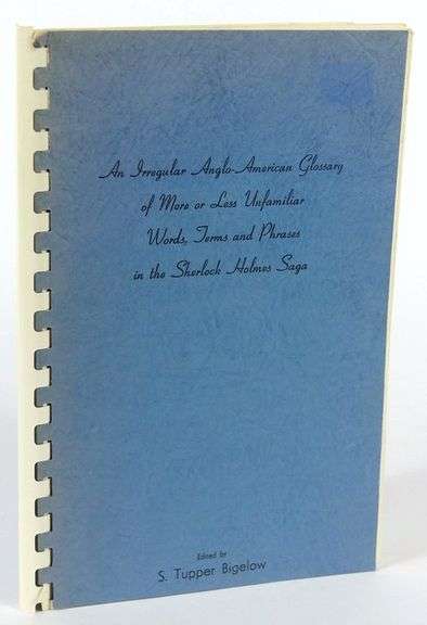 "AN IRREGULAR ANGLO AMERICAN GLOSSARY IN THE SHERLOCK HOLMES SAGA" SIGNED S. TUPPER BIGELOW BOOKLET