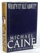 SIGNED MICHAEL CAINE BOOK "WHAT'S IT ALL ABOUT"