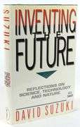 SIGNED DAVID SUZUKI BOOK "INVENTING THE FUTURE"
