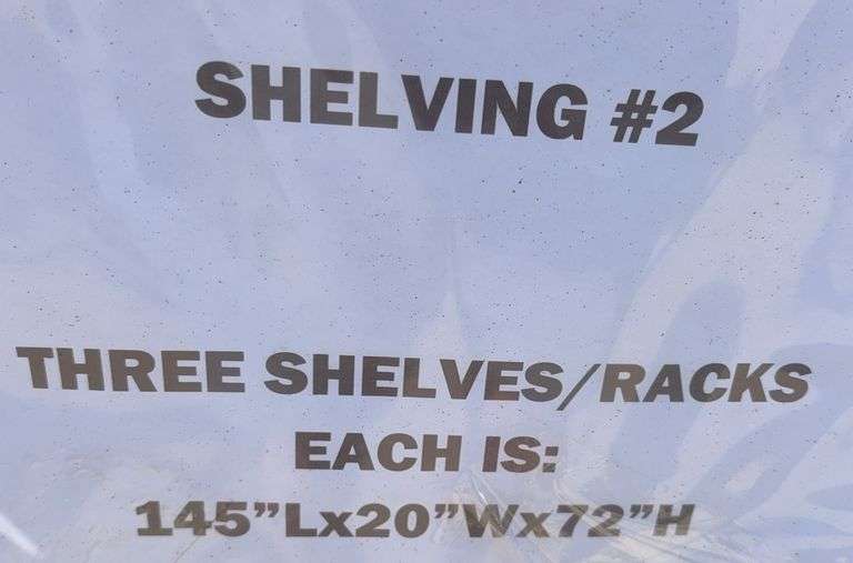 3 Shelves/Racks (145"Lx30"Wx72"H each)