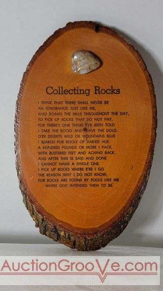 COLLECTING ROCKS Plaque with an Agate Mounted on a 9.5" x 6" Natural Edge slab of wood. " I think that there shall never be an ignoramus just like me. Who roams the hills throughout the day to pick up