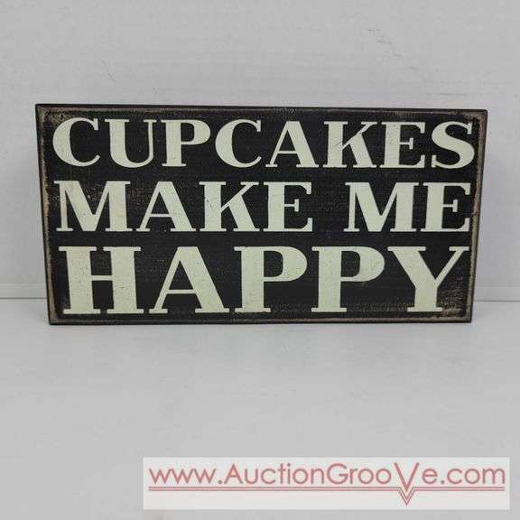 Cupcakes Make Me Happy. 10 x 5. Sign. T2