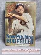 Autographed by Bob Feller 1990. A Baseball Memoir. Now Pitching Bob Feller with Bill Gilbert. A4