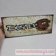Duster Metal Sign. 17 x 7. Modern replica. A