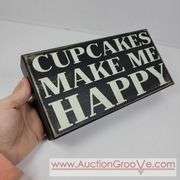 Cupcakes Make Me Happy. 10 x 5. Sign. T2